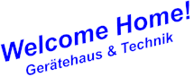 Welcome Home! Gertehaus & Technik